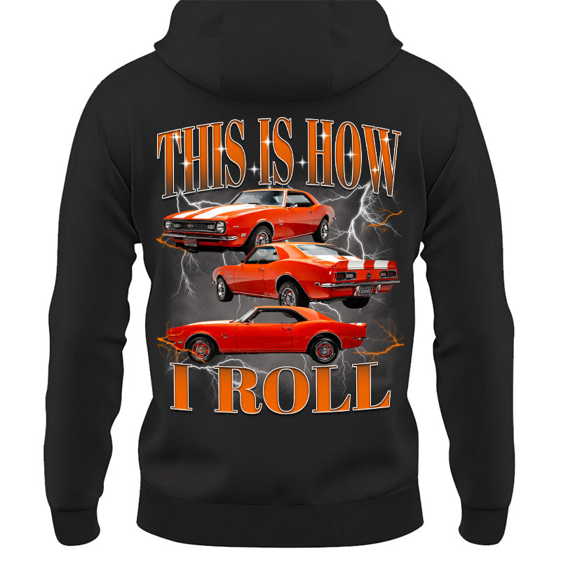 This Is How I Roll - Custom Muscle Car Photo Shirts - Gift For Car Lovers A2110 Pt99