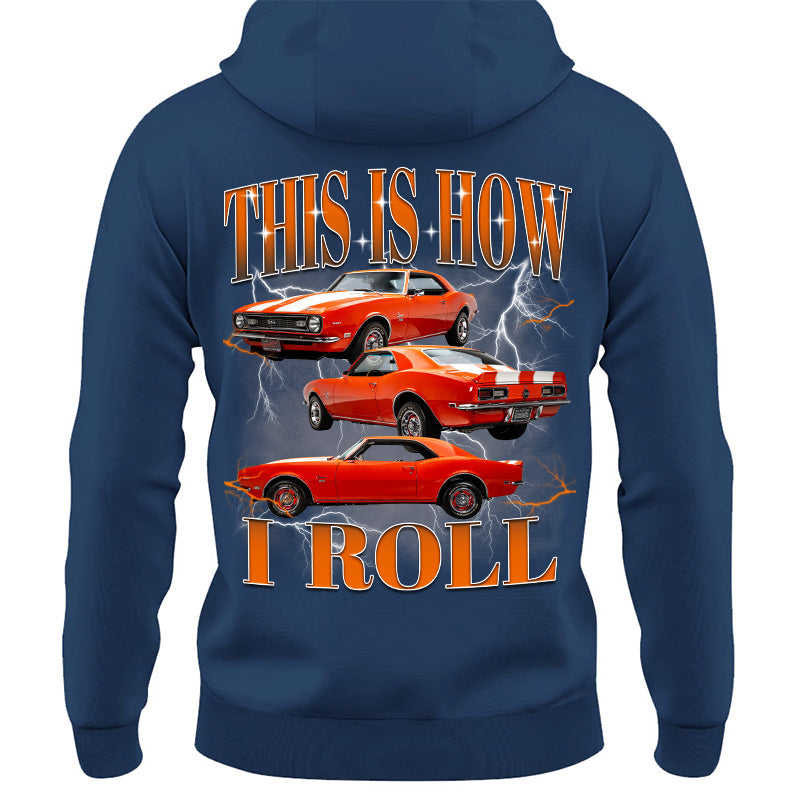 This Is How I Roll - Custom Muscle Car Photo Shirts - Gift For Car Lovers A2110 Pt99