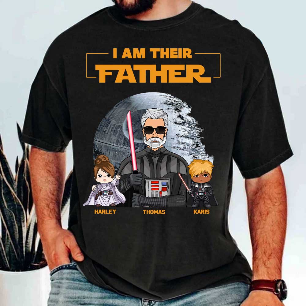 I Am Their Father Custom Shirt For Dad - Father's Day Gift New Art