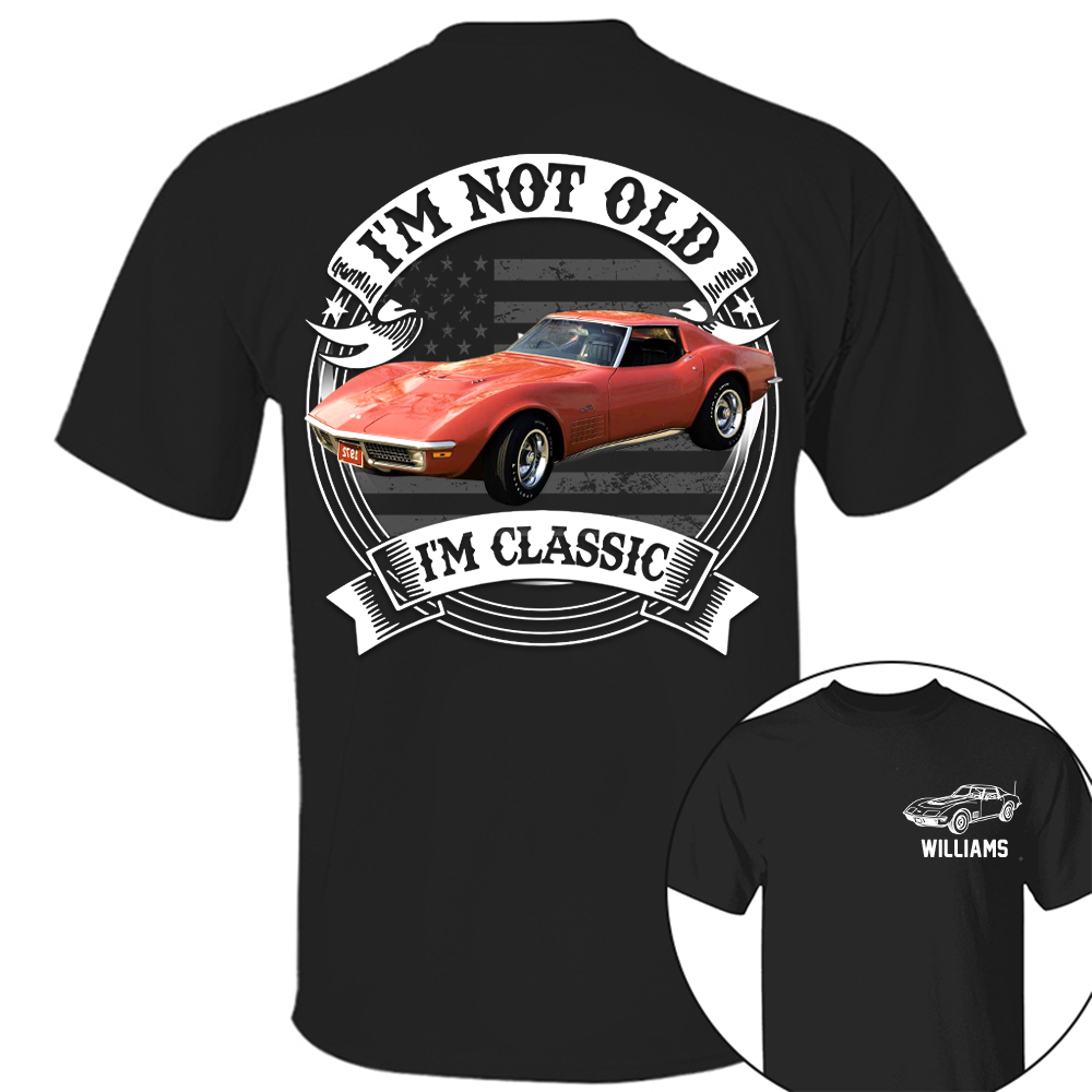  I'm Not Old I'm Classic Chevrolet Corvette C3 Stingray Graphic Personalized Car's Photo Quarter Shirt