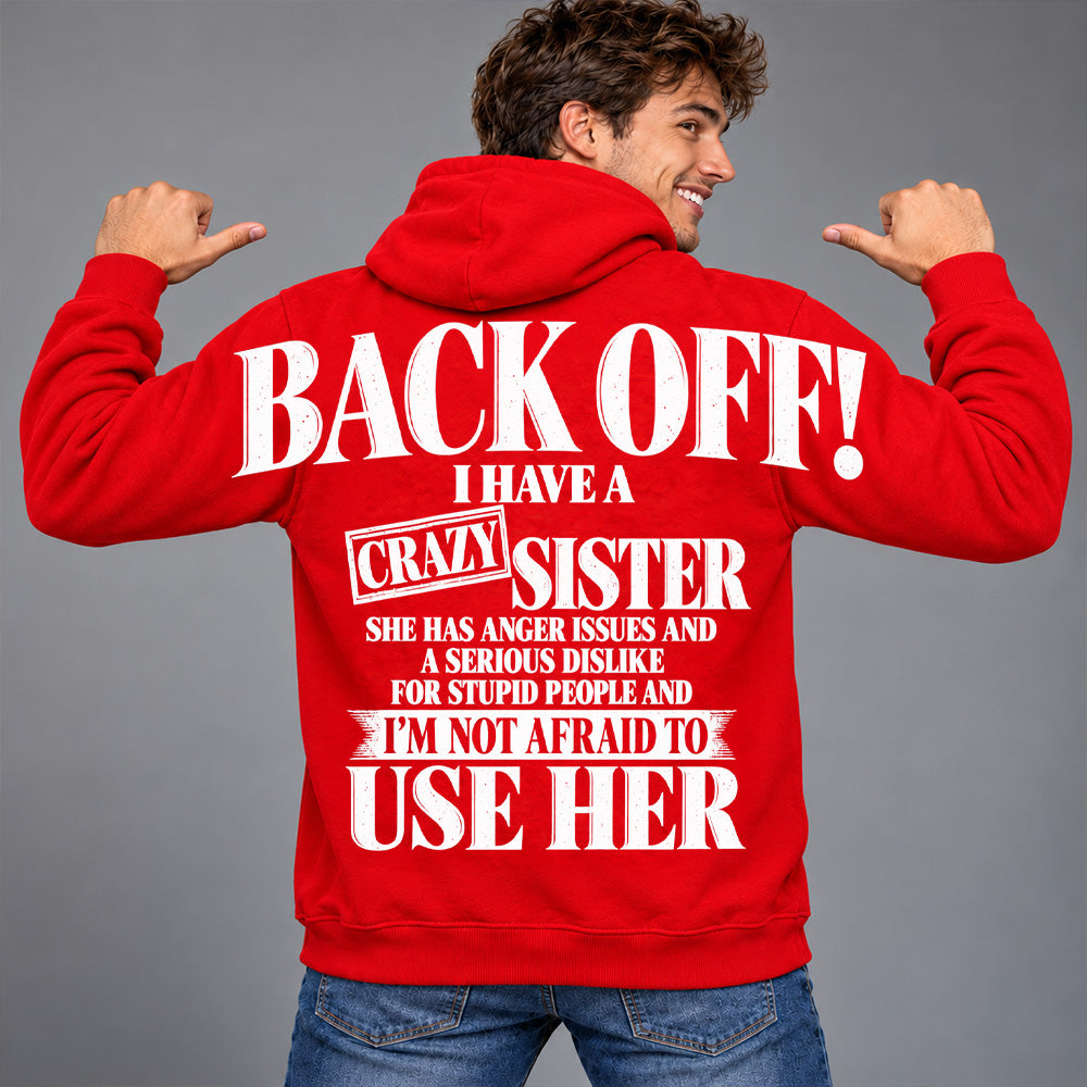 Back Off! I Have A Crazy Sister Shirts - Oversized Shoulder Print, Gift for Sister T24