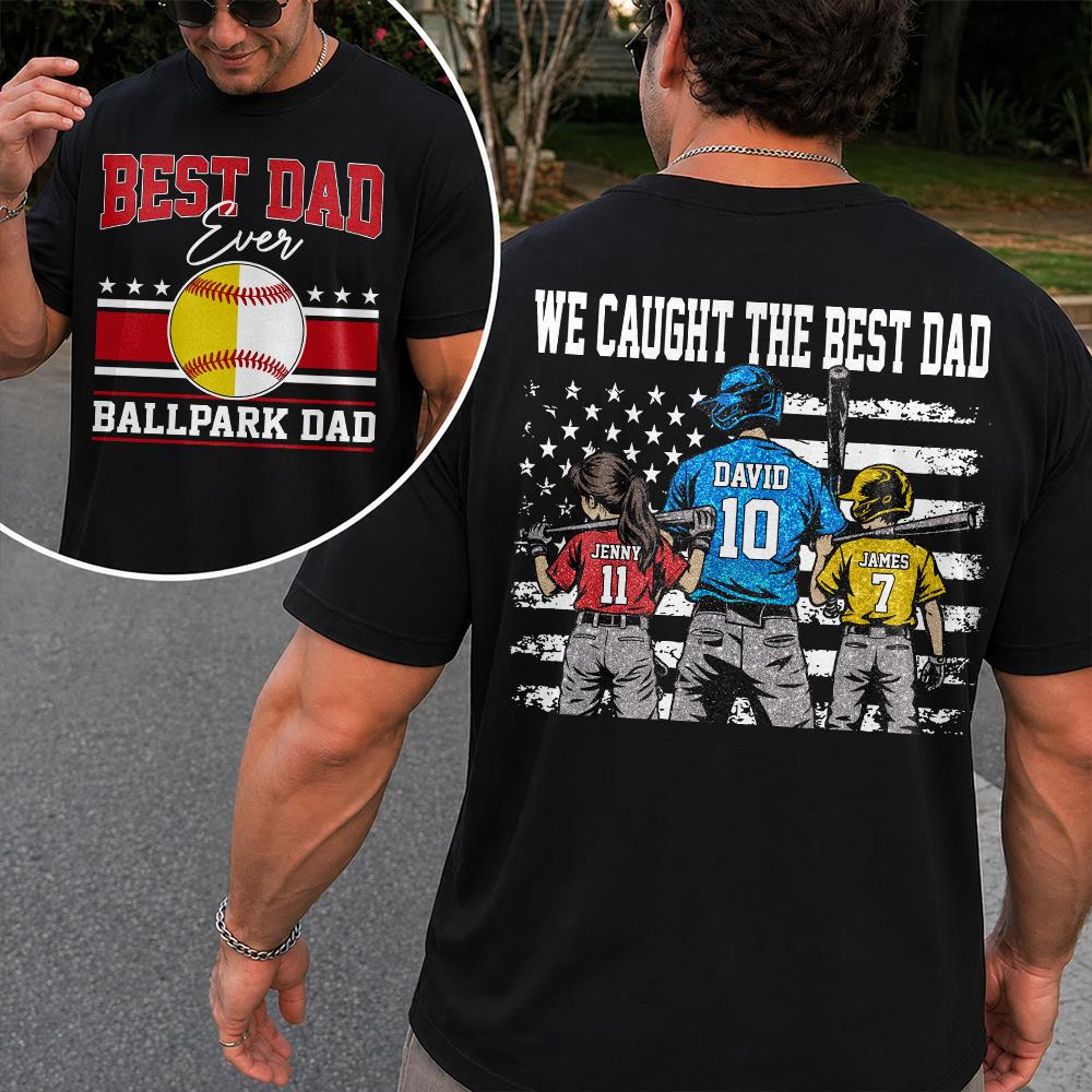 We Caught The Best Dad Baseball Softball Shirt, Personalized Shirt, Gift For Father's Day T1807 Hv01