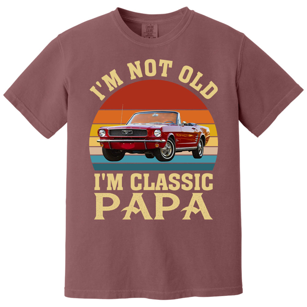 I'm not Old I'm Classic Papa - Custom Funny Car Grandpa Shirt - Gift for Father's Day A2110 Vrs2