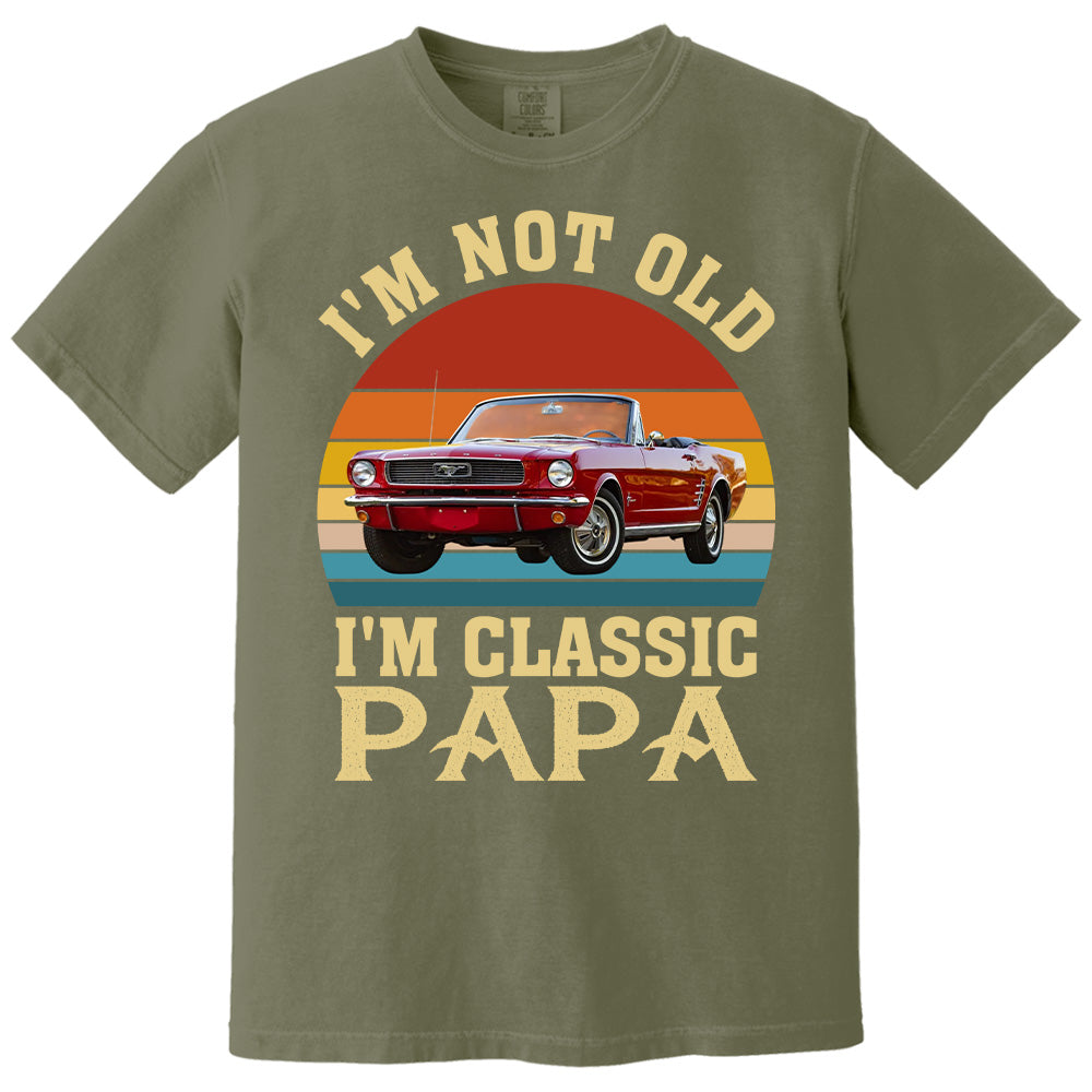 I'm not Old I'm Classic Papa - Custom Funny Car Grandpa Shirt - Gift for Father's Day A2110 Vrs2