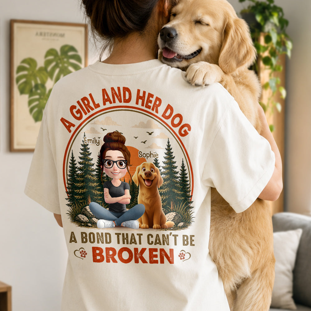 A Girl And Her Dog A Bond That Can't Be Broken - Personalized Shirt - Gift For Pet Lovers, Dog Mom, Dog Dad Gift T1807 Hv01