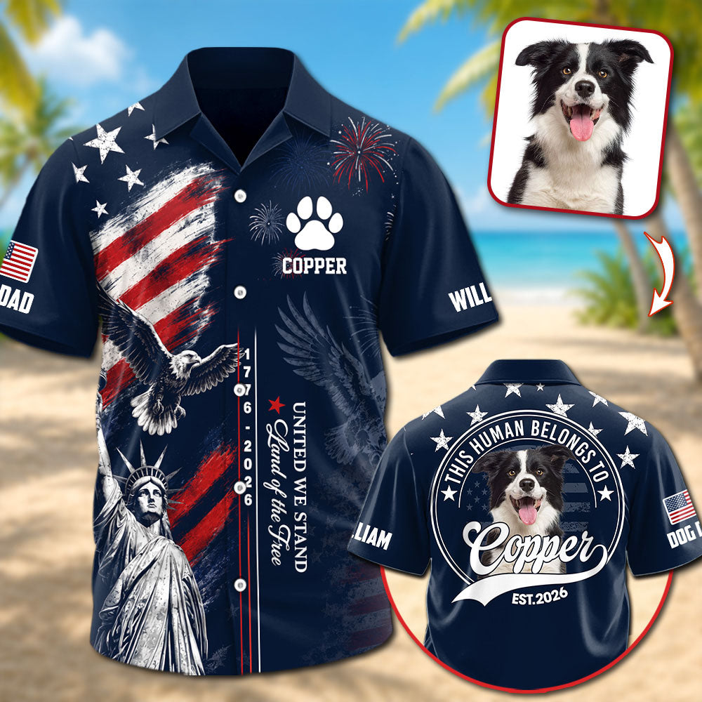 This Human Belongs To, Personalized America 250th Anniversary Hawaiian Shirt, Custom Photo Dog Cat For Pet Lover T1807 Pt99