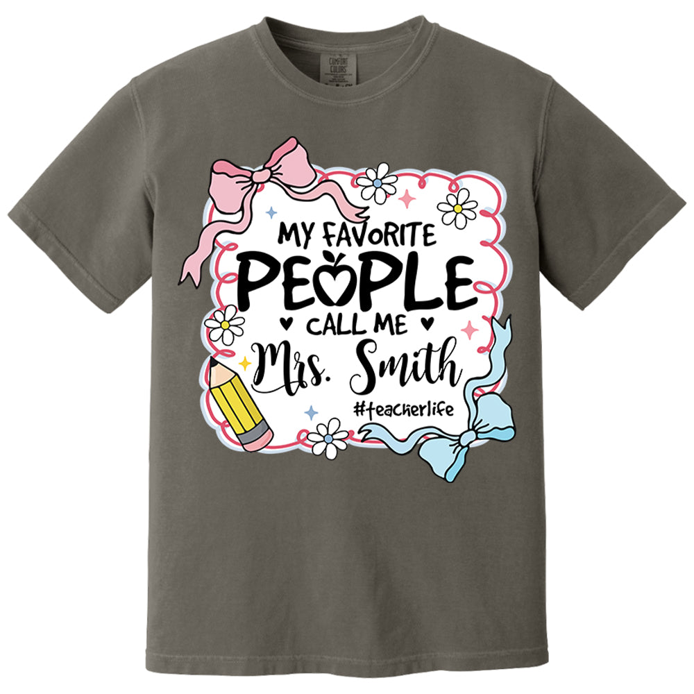 My Favorite People Call Me Last Name Teacher Custom Preppy Teacher First Day of School Shirt Nh00