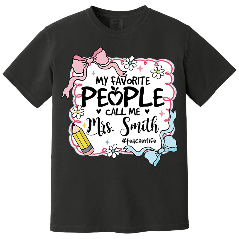 My Favorite People Call Me Last Name Teacher Custom Preppy Teacher First Day of School Shirt Nh00