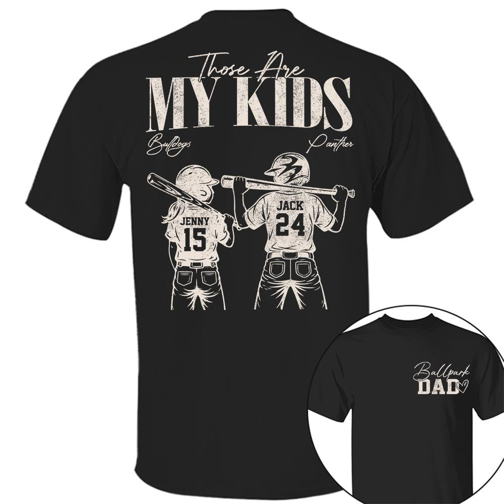 Ballpark Dad Those Are My Kids Personalized Baseball Softball Dad Shirt Custom Sports Family Gift T1807 Hv01