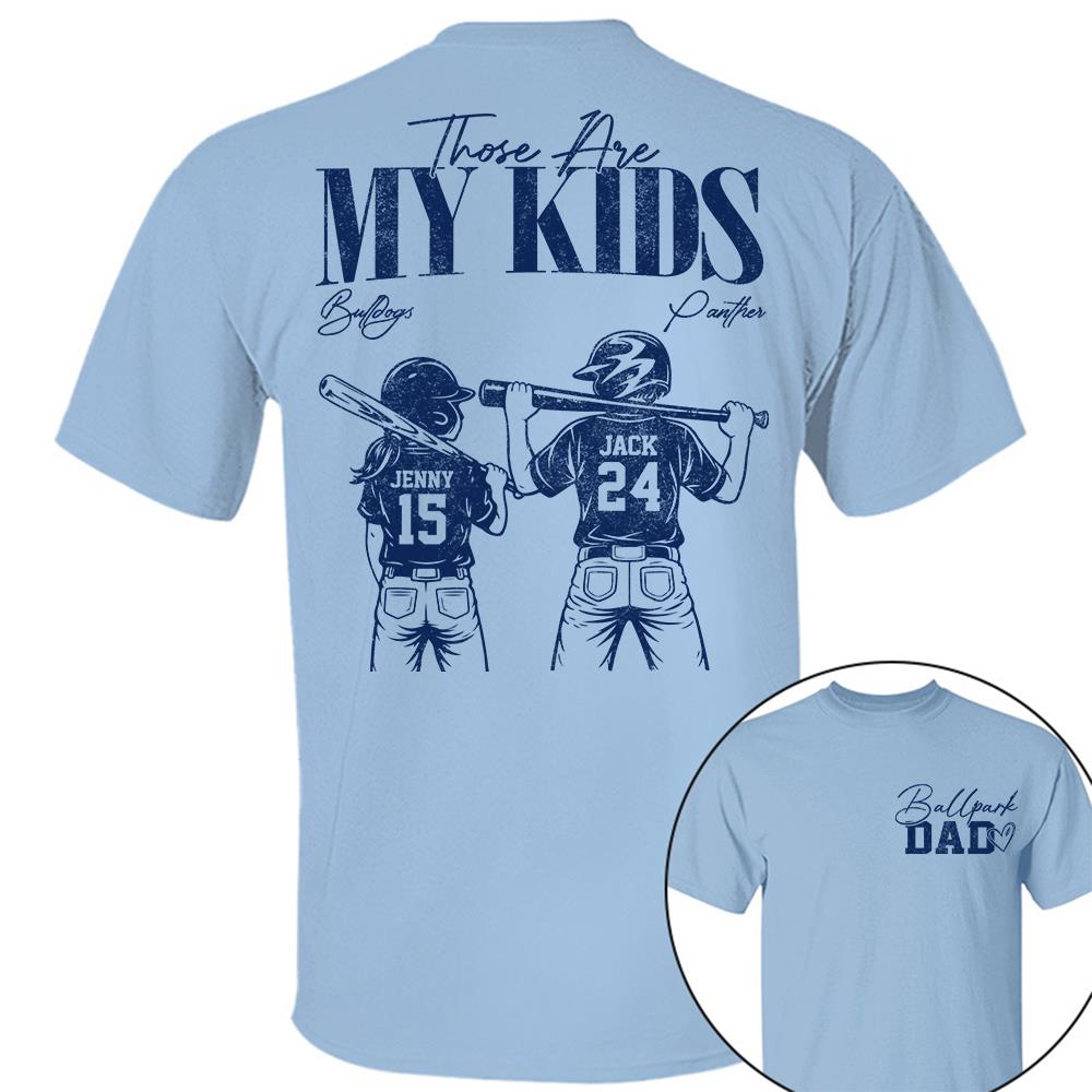 Ballpark Dad Those Are My Kids Personalized Baseball Softball Dad Shirt Custom Sports Family Gift T1807 Hv01