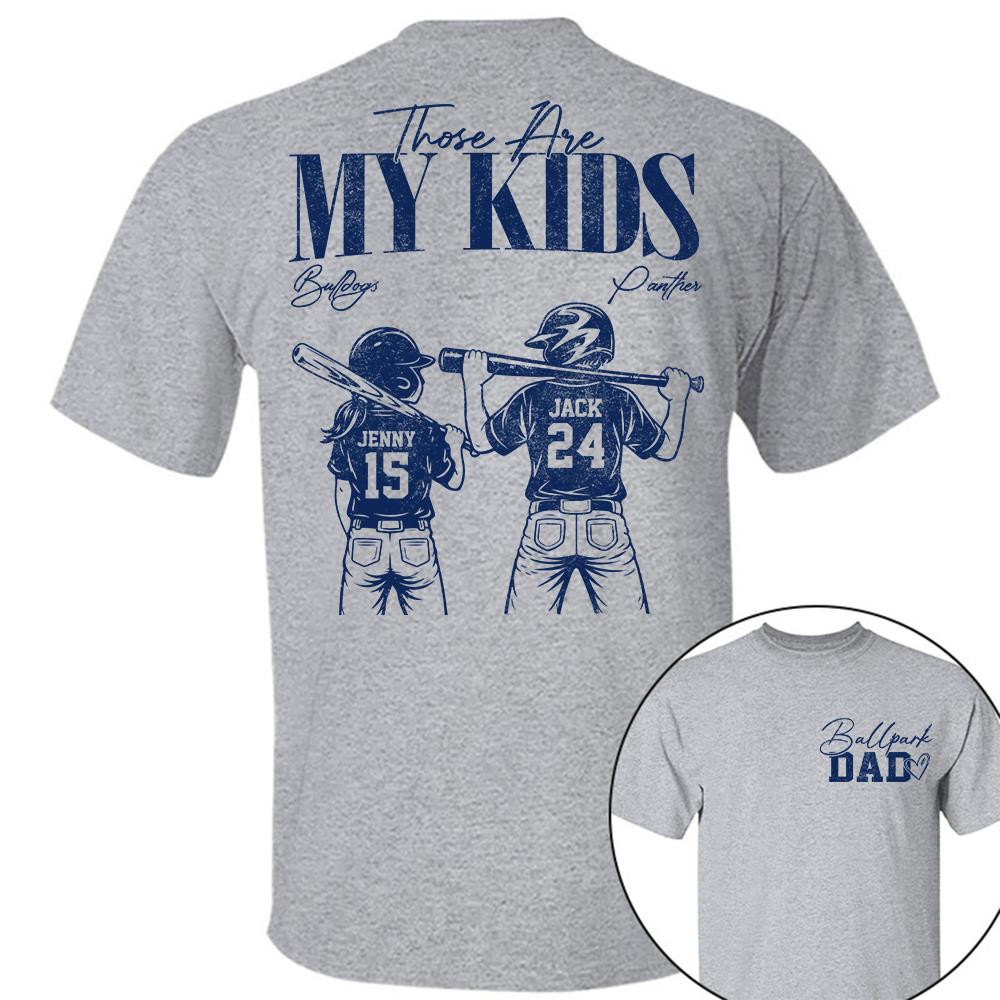 Ballpark Dad Those Are My Kids Personalized Baseball Softball Dad Shirt Custom Sports Family Gift T1807 Hv01