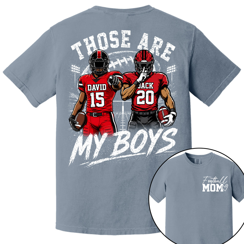 Personalized Football Mom Shirt, Custom Those Are My Boys T-Shirt, Team Name & Player Number Tee, Football Season Gift Vr2 Na02 T24