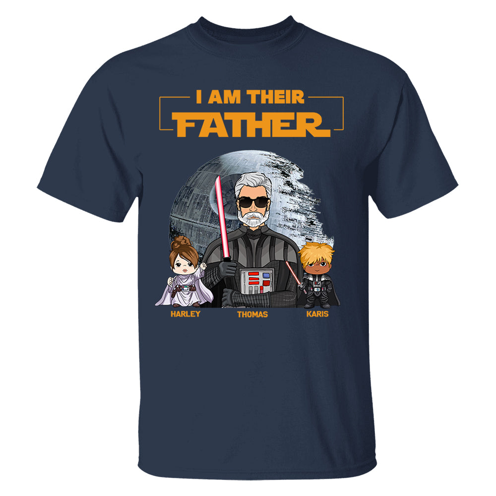 I Am Their Father Custom Shirt For Dad - Father's Day Gift New Art
