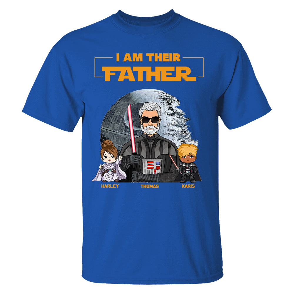 I Am Their Father Custom Shirt For Dad - Father's Day Gift New Art