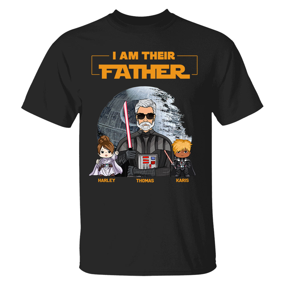 I Am Their Father Custom Shirt For Dad - Father's Day Gift New Art