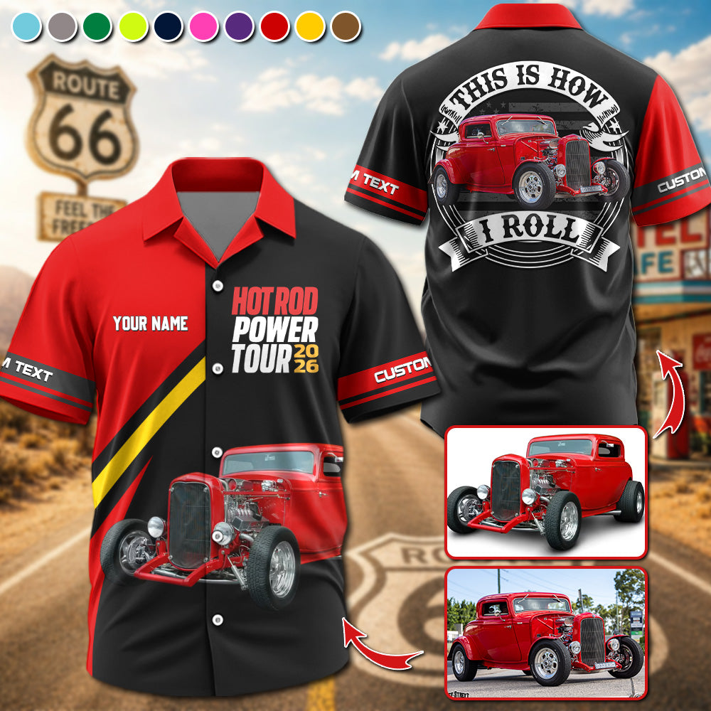 The 2026 Hot Rod Power Tour - This is How I Roll - Personalized Car's Photo Hawaiian Shirt A2110 Pt99
