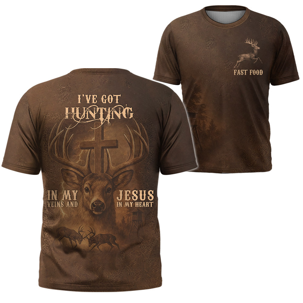 Fast Food Deer Graphic, I've Got Hunting In My Veins And Jesus In My Heart All Over Print T-Shirt Li29