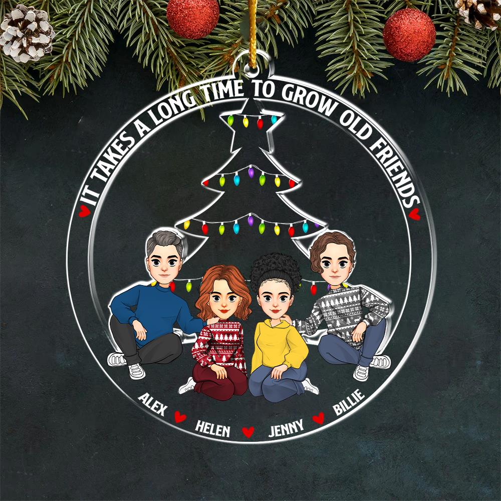 It Takes A Long Time To Grow Old Friends - Personalized Acrylic Ornament Nh00
