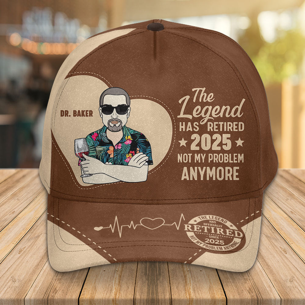 The Legend Has Retired Not My Problem Anymore - Personalized Classic Cap Pt99