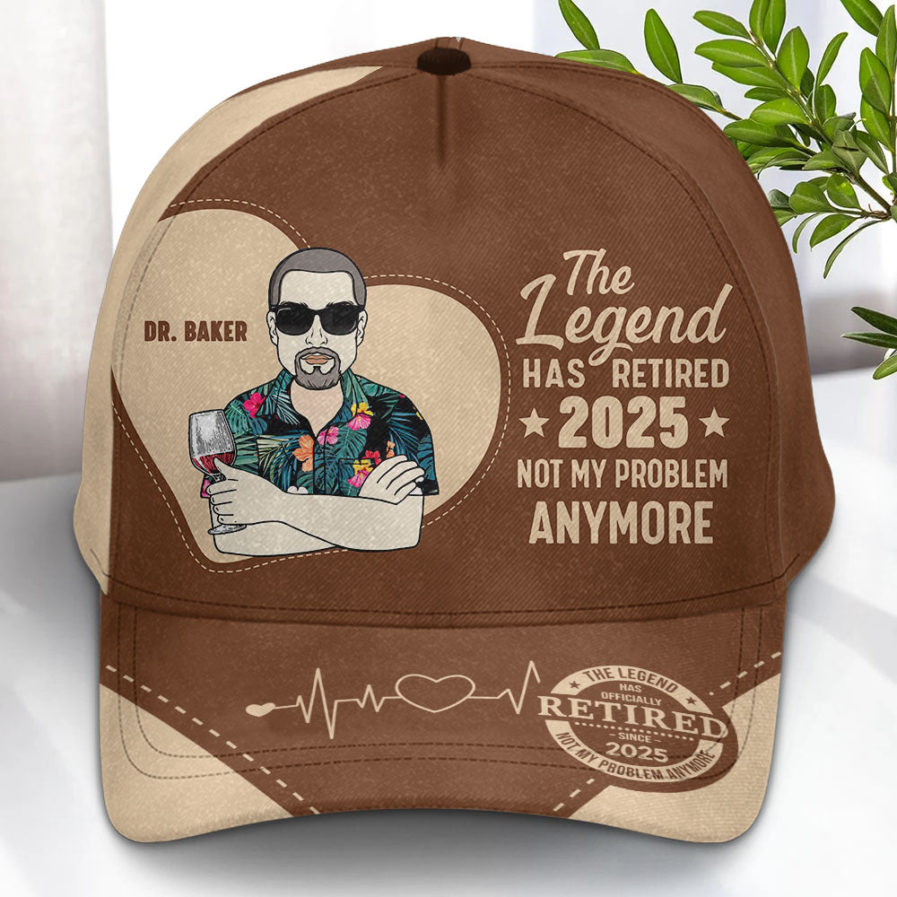 The Legend Has Retired Not My Problem Anymore - Personalized Classic Cap Pt99