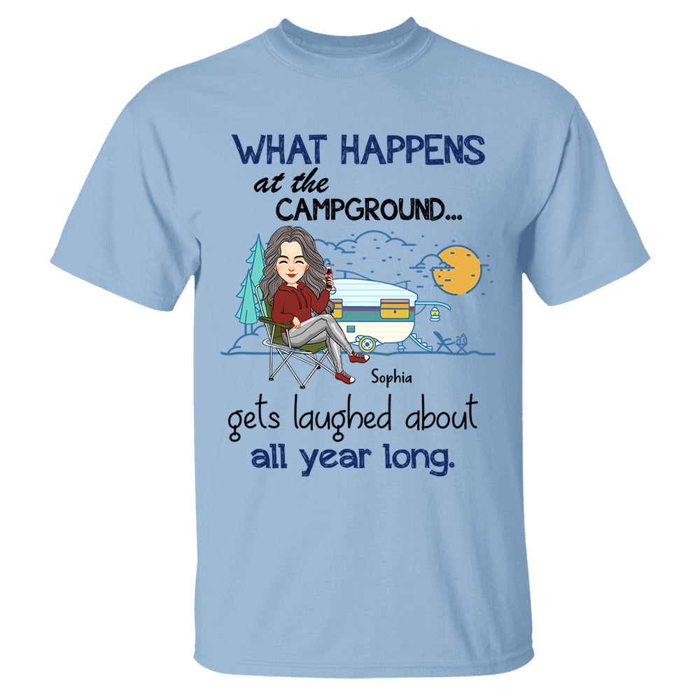 What Happens At The Campground Get Laughed About All Year Long - Personalized Shirt - Tm01