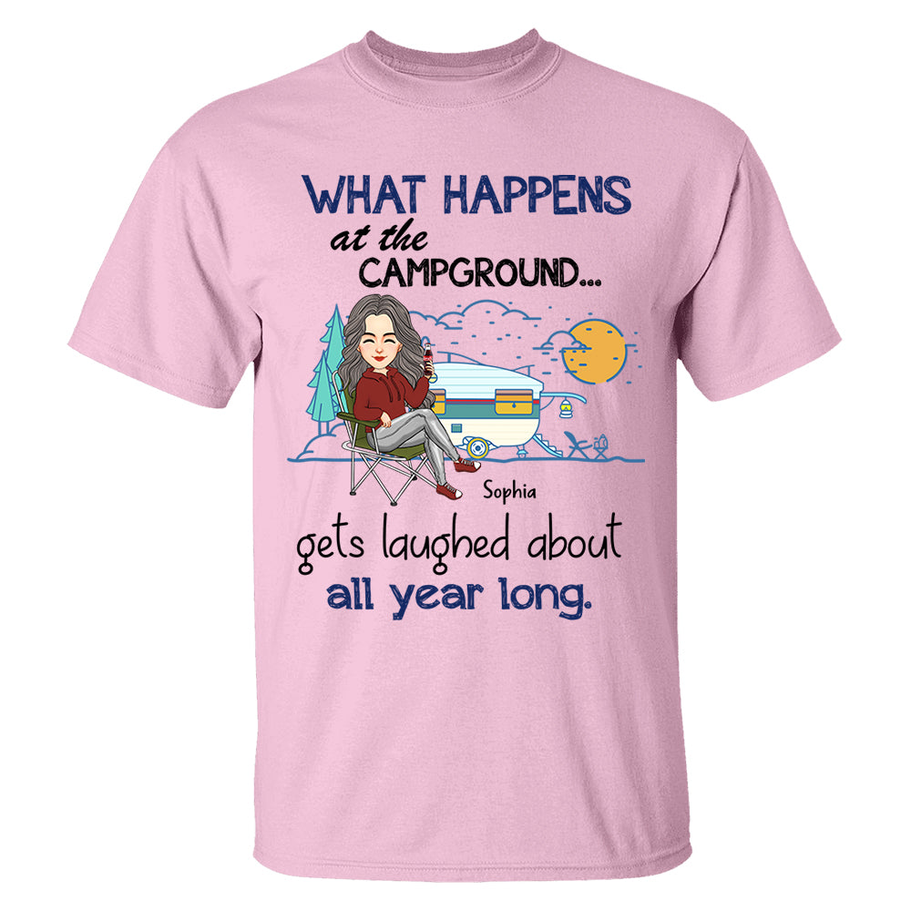 What Happens At The Campground Get Laughed About All Year Long - Personalized Shirt - Tm01