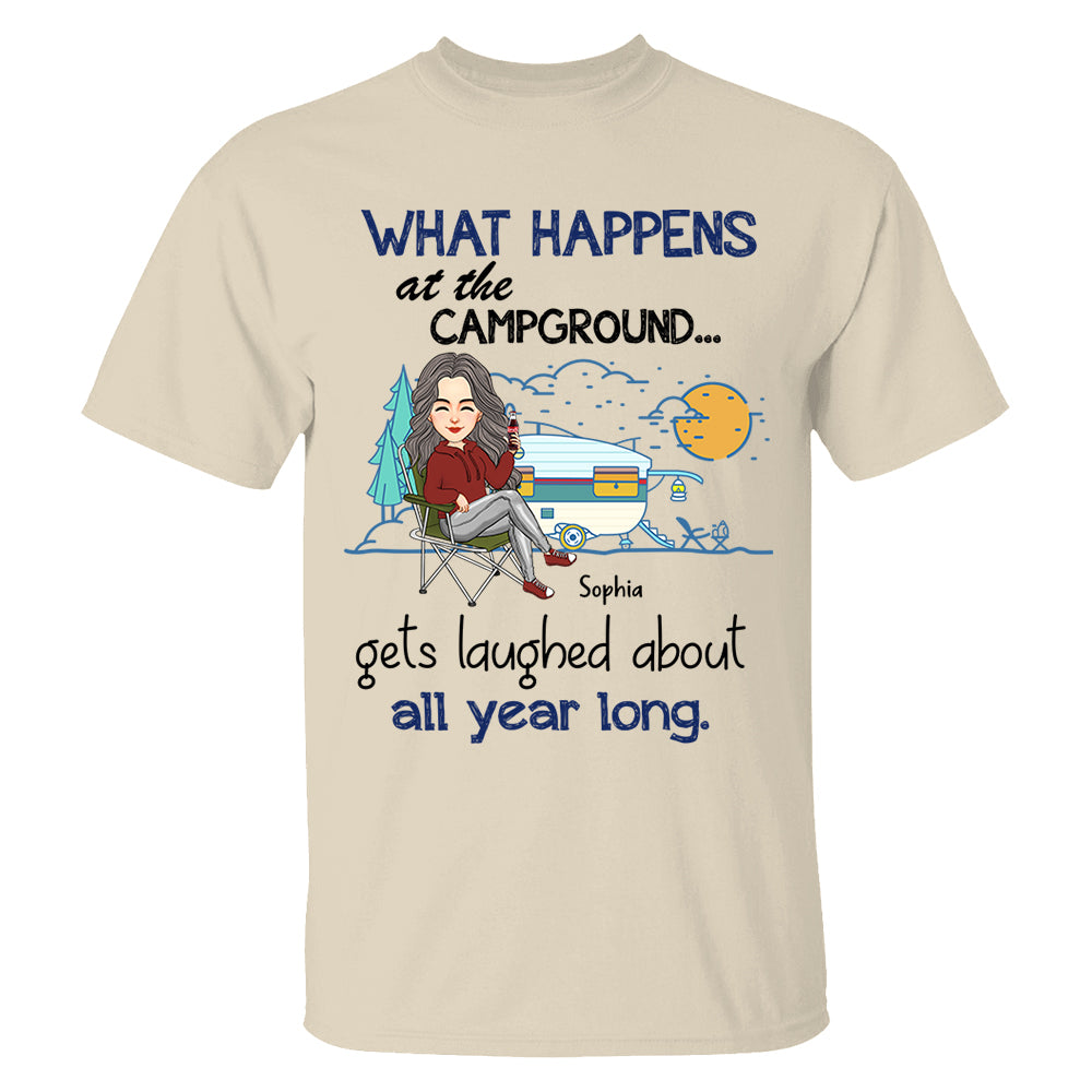 What Happens At The Campground Get Laughed About All Year Long - Personalized Shirt - Tm01