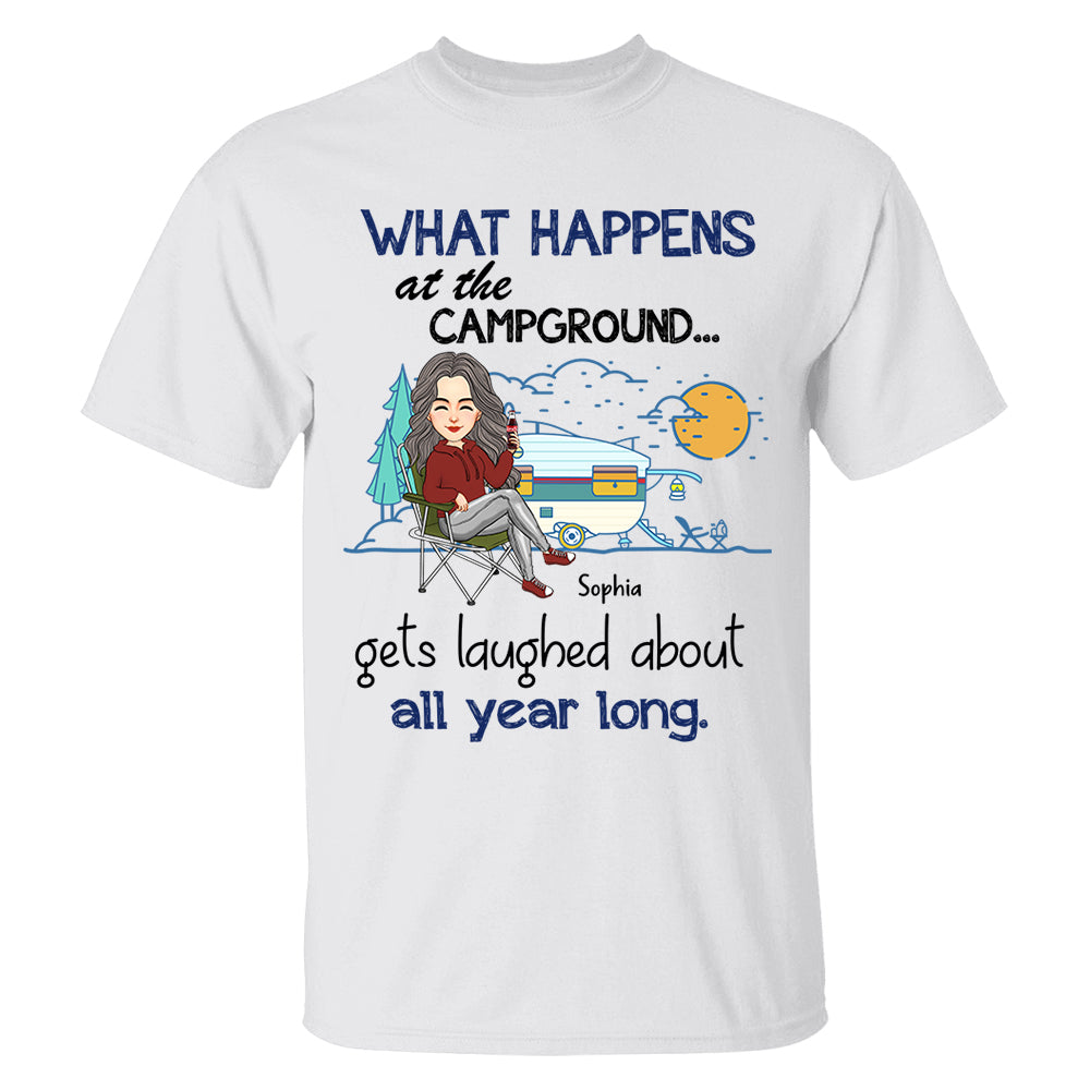 What Happens At The Campground Get Laughed About All Year Long - Personalized Shirt - Tm01