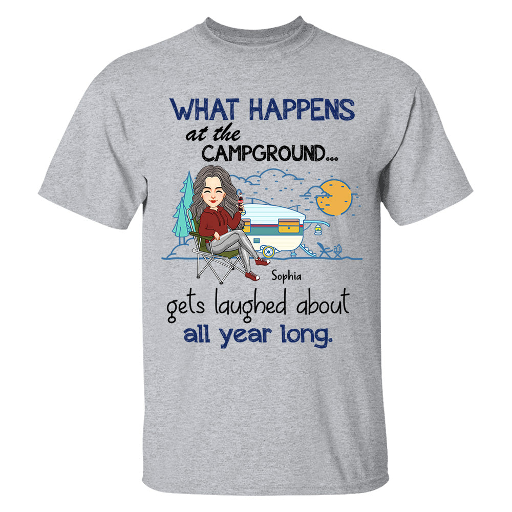 What Happens At The Campground Get Laughed About All Year Long - Personalized Shirt - Tm01
