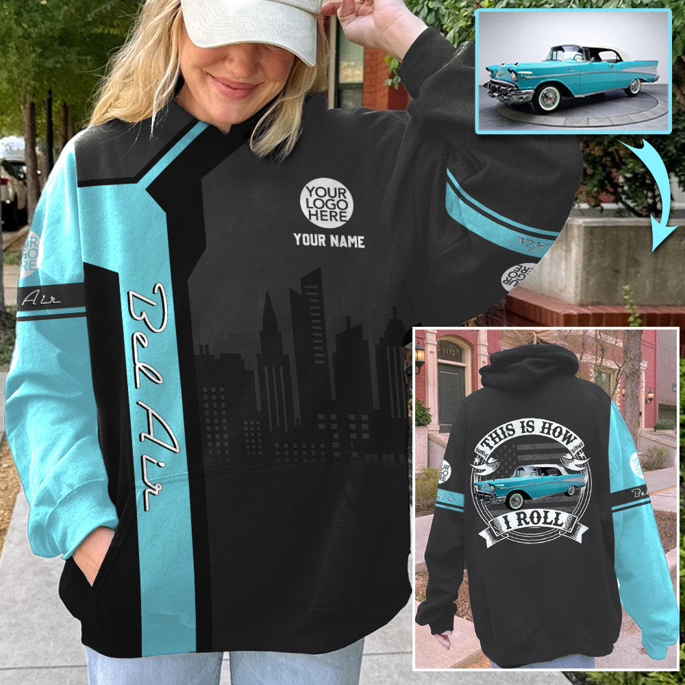 This Is How I Roll - Custom Photo Car Hoodie - Personalized Name Classic Car Shirt A2110 Pt99