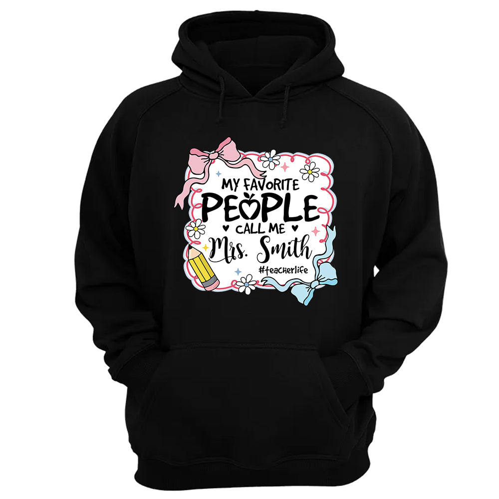 My Favorite People Call Me Last Name Teacher Custom Preppy Teacher First Day of School Shirt Nh00