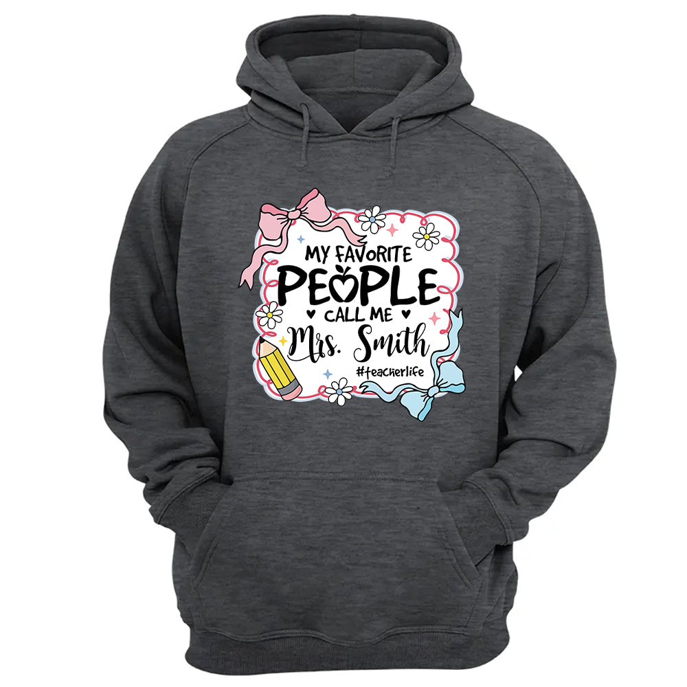 My Favorite People Call Me Last Name Teacher Custom Preppy Teacher First Day of School Shirt Nh00