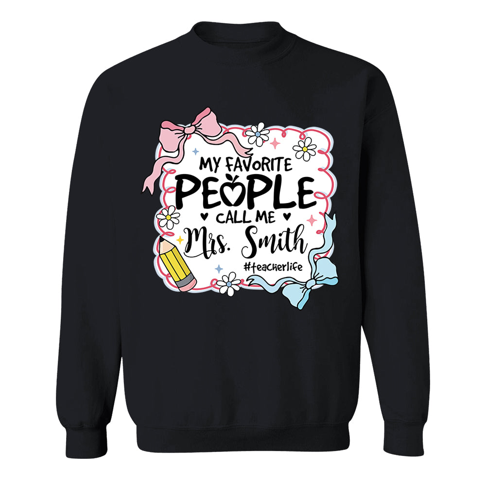 My Favorite People Call Me Last Name Teacher Custom Preppy Teacher First Day of School Shirt Nh00