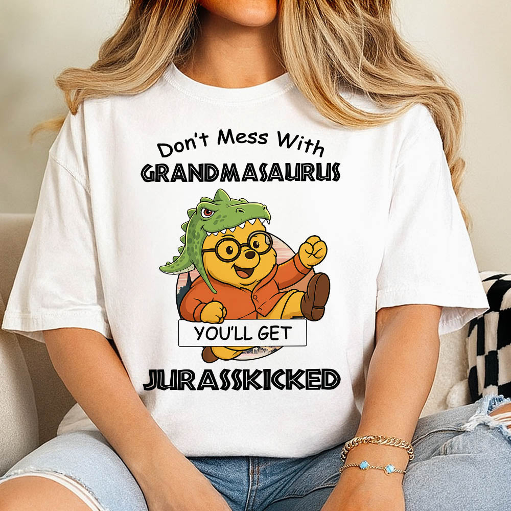 Don't mess with Grandmasaurus you'll get Jurasskicked - Personalized Shirt For Grandma Pt99