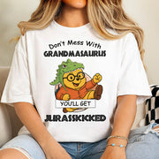 Don't mess with Grandmasaurus you'll get Jurasskicked - Personalized Shirt For Grandma Pt99