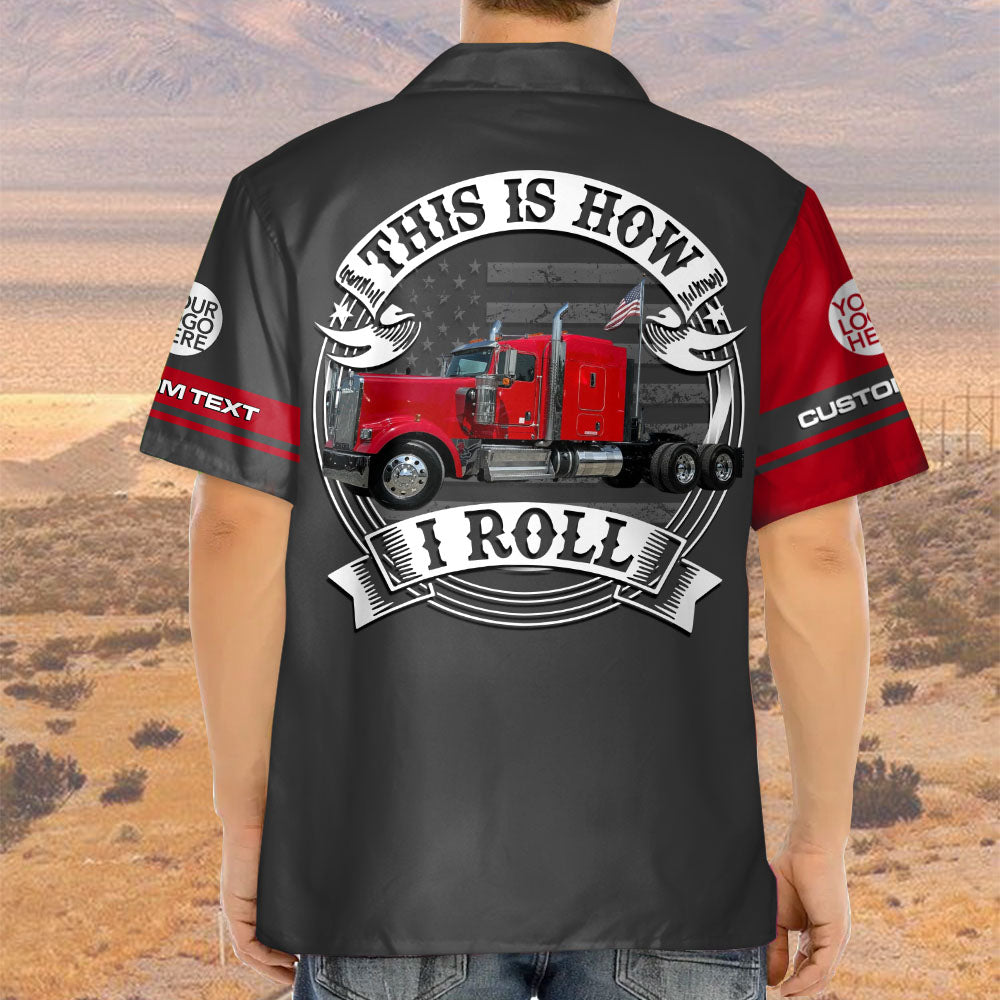 This Is How I Roll - Custom Photo Truck For Trucker Shirt A2110 Pt99