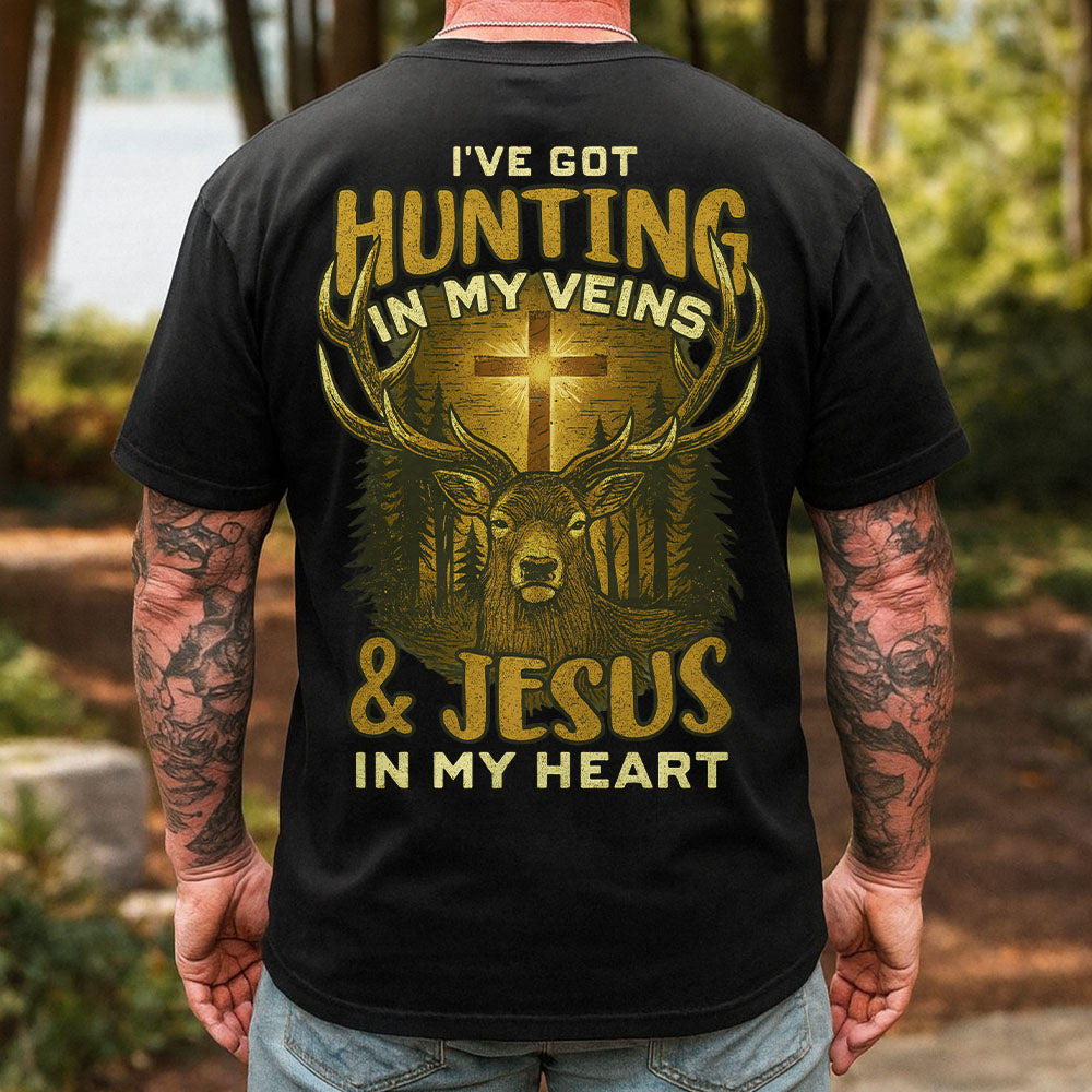 I've Got Hunting In My Veins & Jesus In My Heart Shirt For Hunting Lovers Pt99