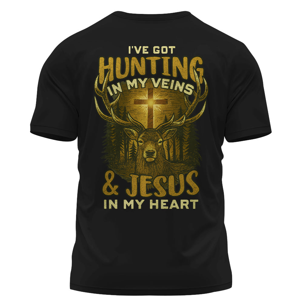 I've Got Hunting In My Veins & Jesus In My Heart Shirt For Hunting Lovers Pt99