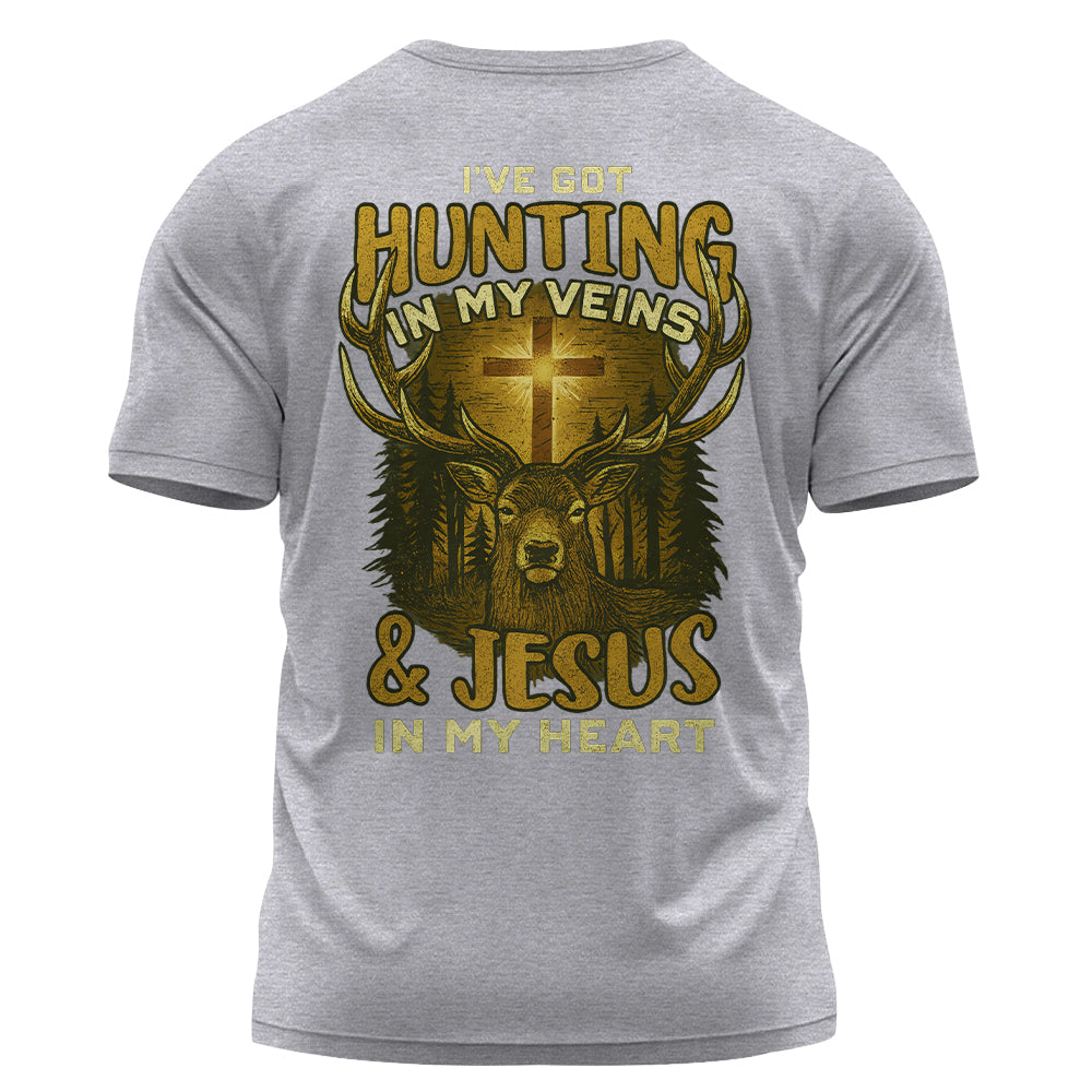 I've Got Hunting In My Veins & Jesus In My Heart Shirt For Hunting Lovers Pt99