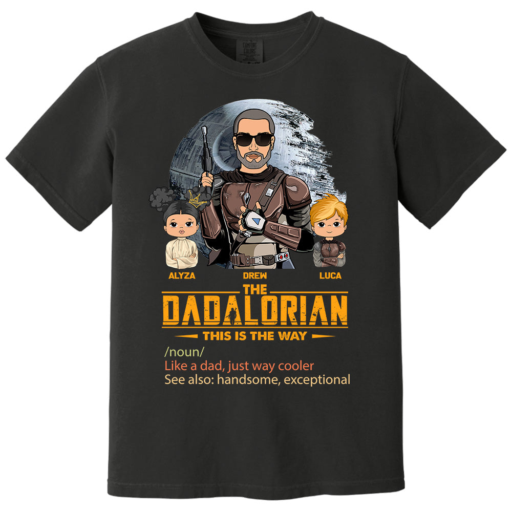 The Dadalorian This Is The Way, Custom Shirt for Dad, Personalized Father's Day Gift T1807 pt99