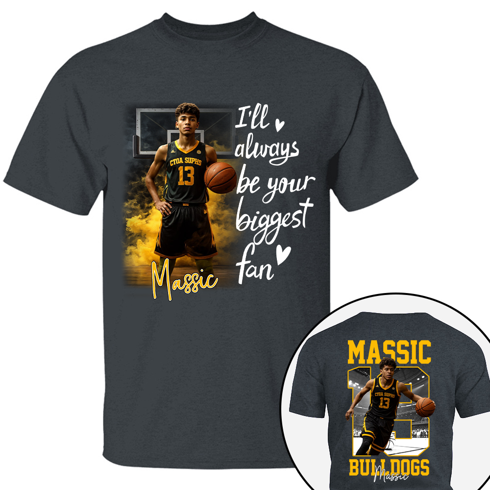 I'll Be Your Biggest Fan Personalize Basketball Shirt Gift For Basketball Mom Grandma Sport Family T1807