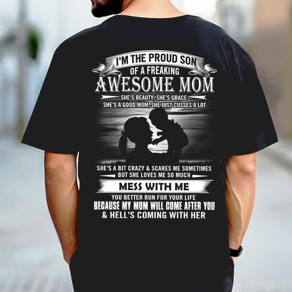 I'm The Proud Son Of A Freaking Awesome Mom Shirt Perfect Gift For Son