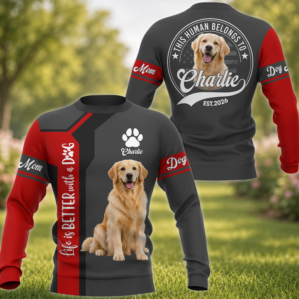 Life Is Better With A Dog, This Human Belongs To - Personalized Shirt - Custom Photo Gift For Dog Lovers T1807 Hv01