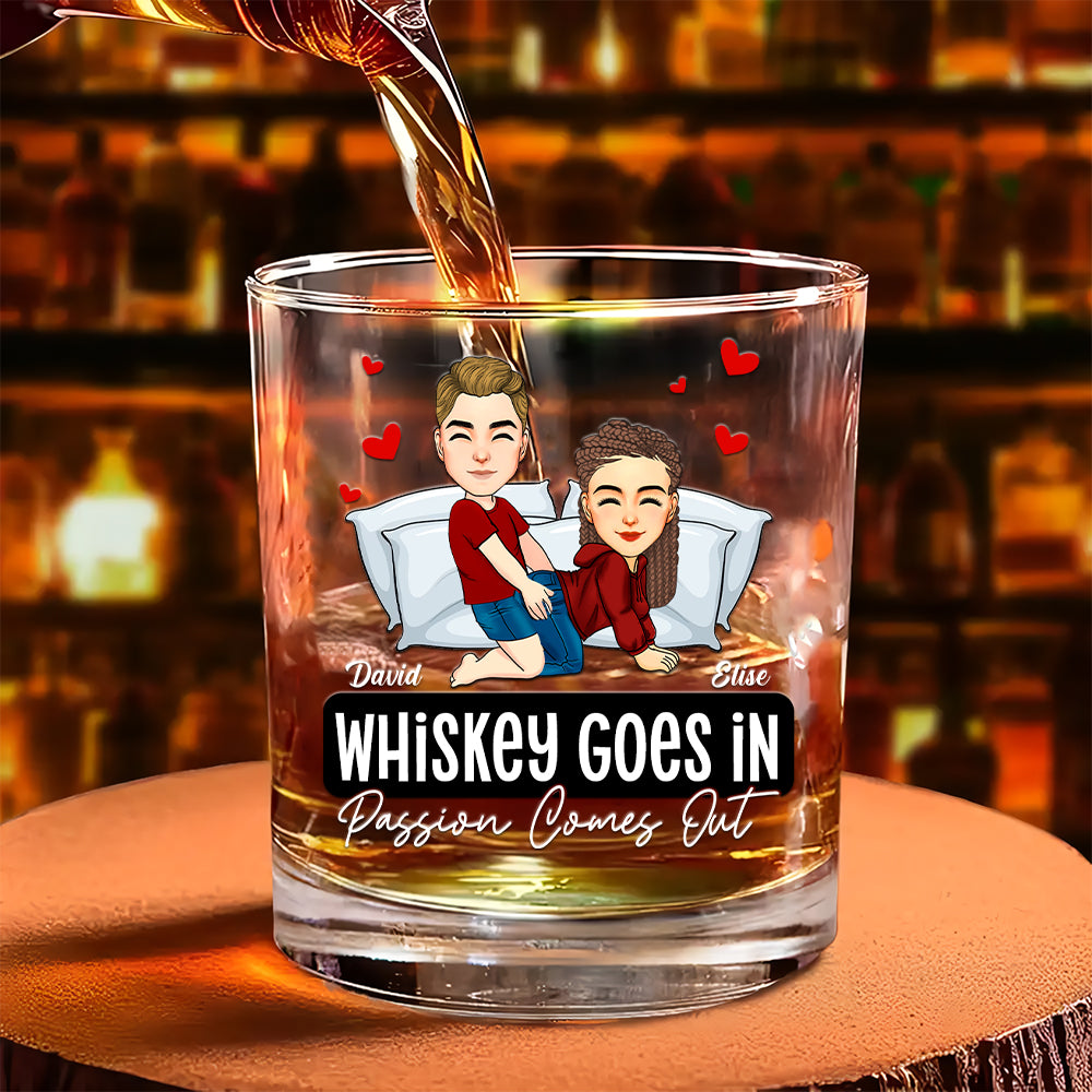 Whiskey Goes In Naughty Comes Out - Personalized Whiskey Glass For Couple Tu20