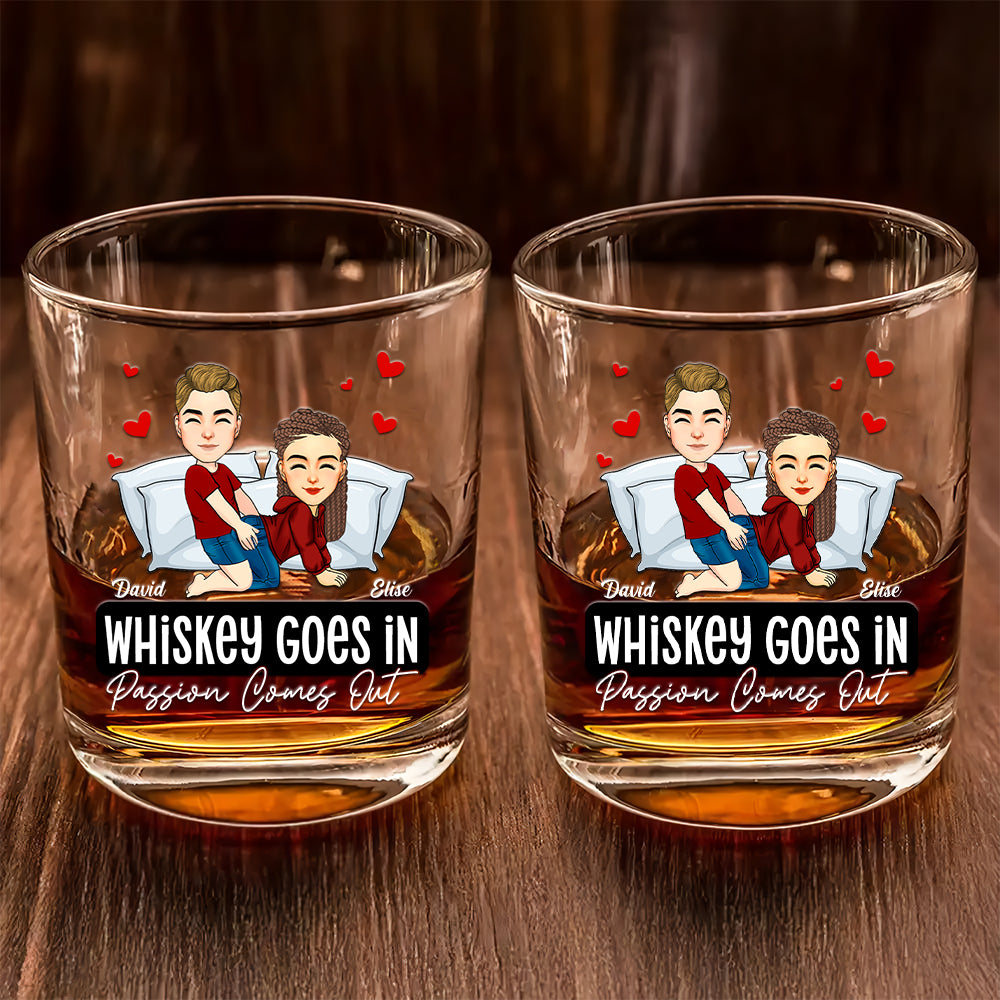 Whiskey Goes In Naughty Comes Out - Personalized Whiskey Glass For Couple Tu20
