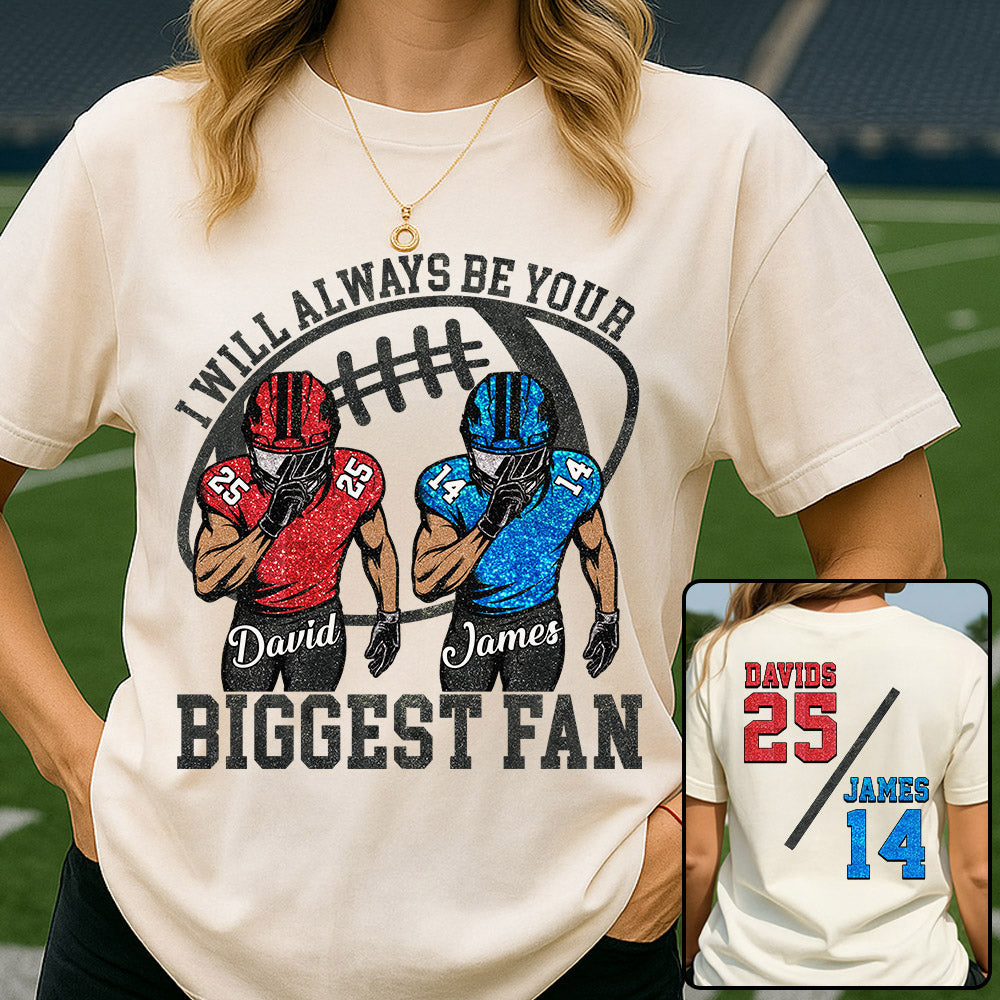 I Will Always Be Your Biggest Fan, Personalized Football Shirt,  Football Kids Game Day Tee, Retro Cheer Mom Tee Na02