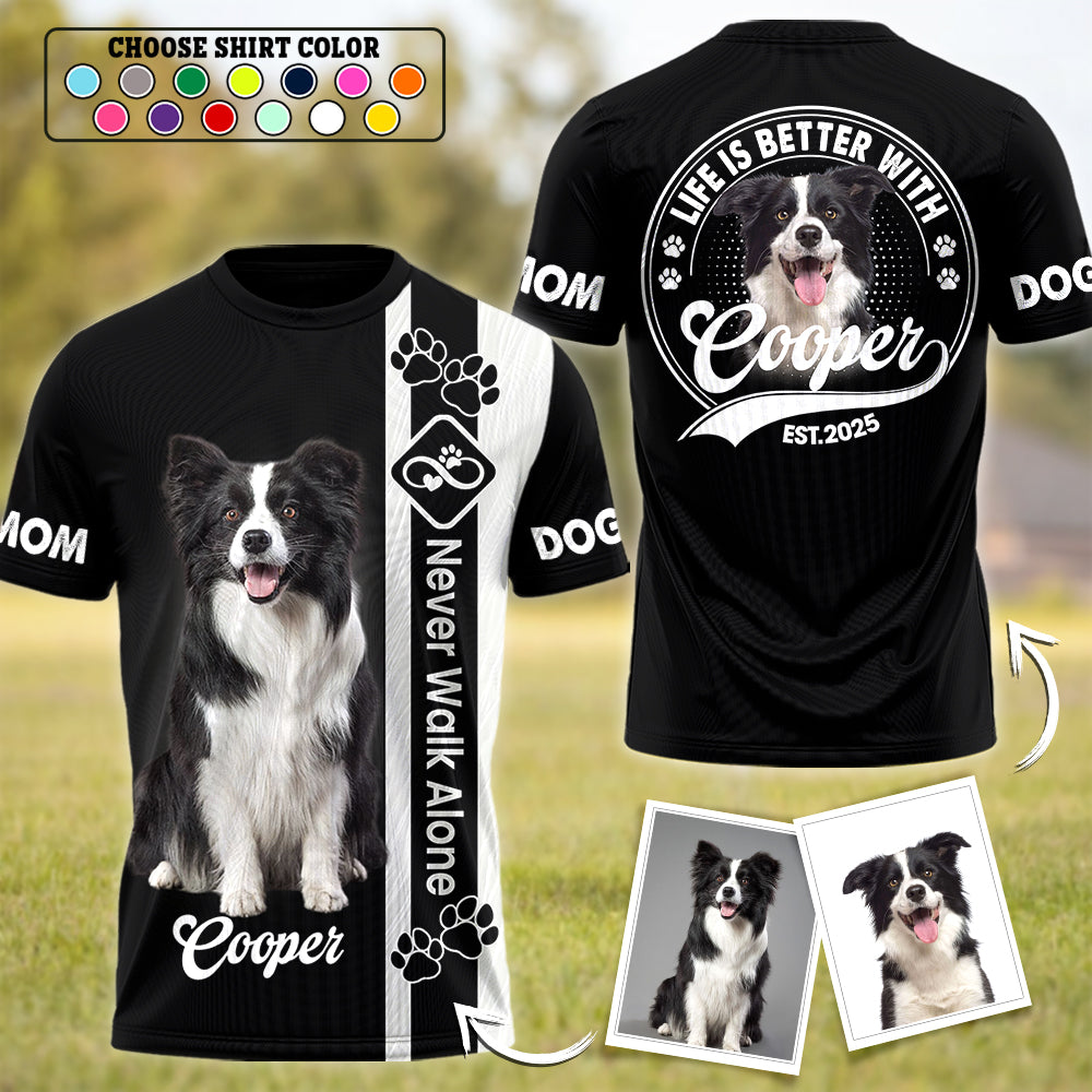 Never Walk Alone, Custom Photo Dog Shirt, Gift For Dog Lover T1807