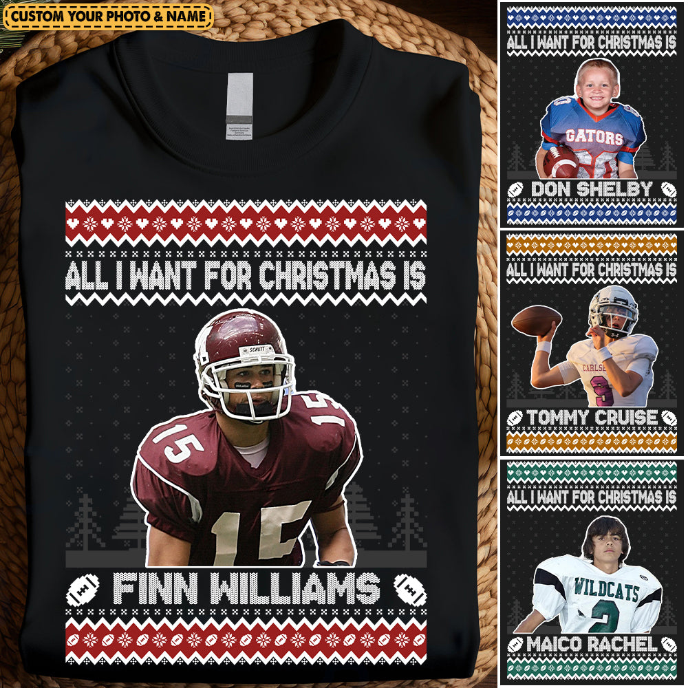 Custom All I Want For Christmas Is Football Player Shirt For Football Lovers