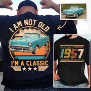 I’m not Old I’m Classsic - Custom Photo Classic Car - Personalized Classic Car Year & Name Shirt A2110