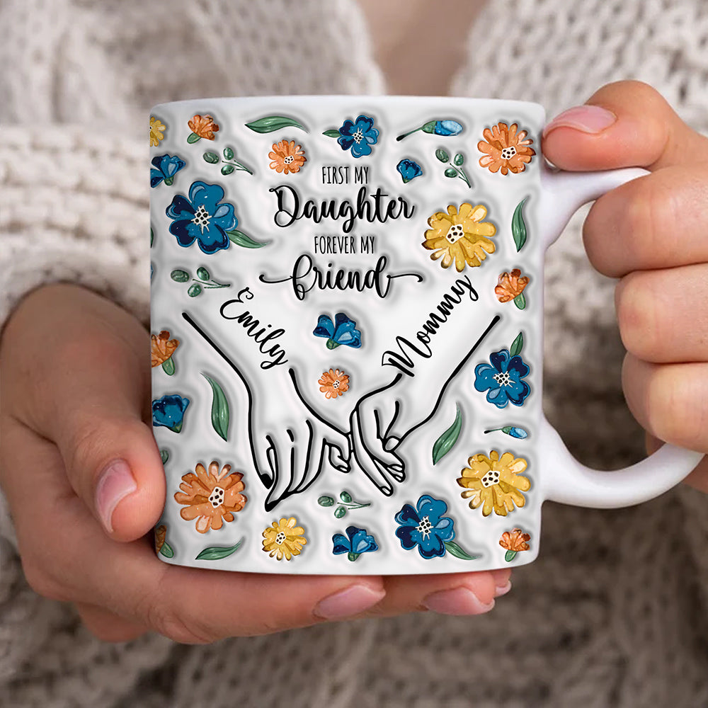 Mother's Day - First My Daughter Forever My Friend 3D Floral Mug vr3